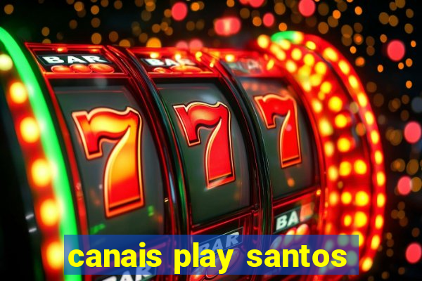 canais play santos